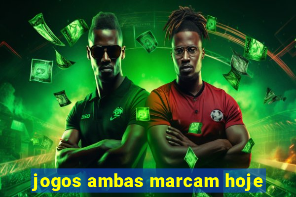 jogos ambas marcam hoje